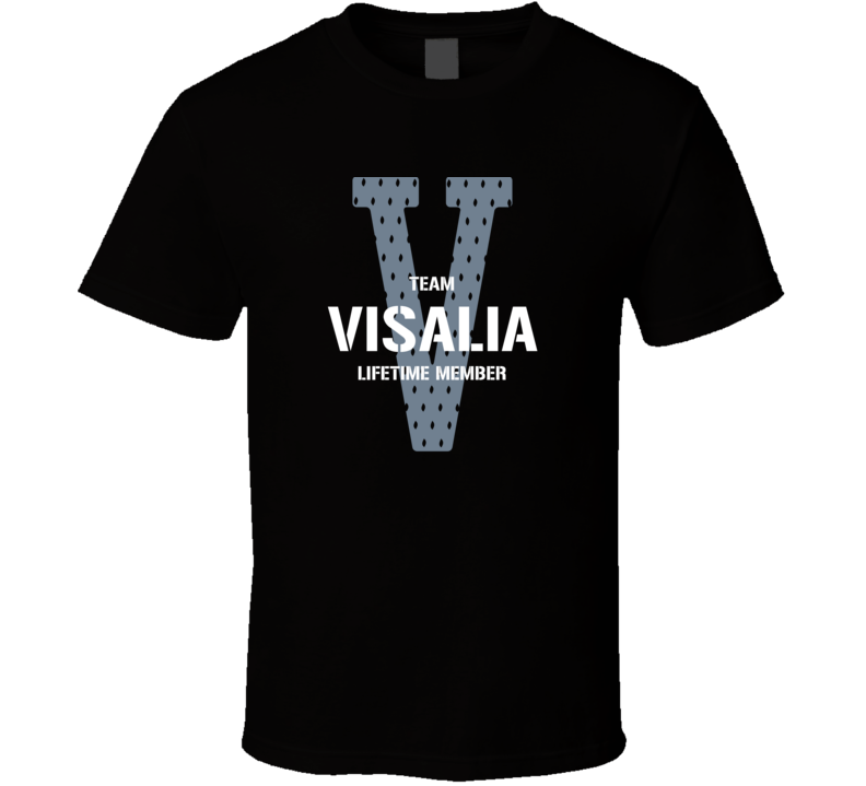 Visalia Team Lifetime Member Favorite City T Shirt
