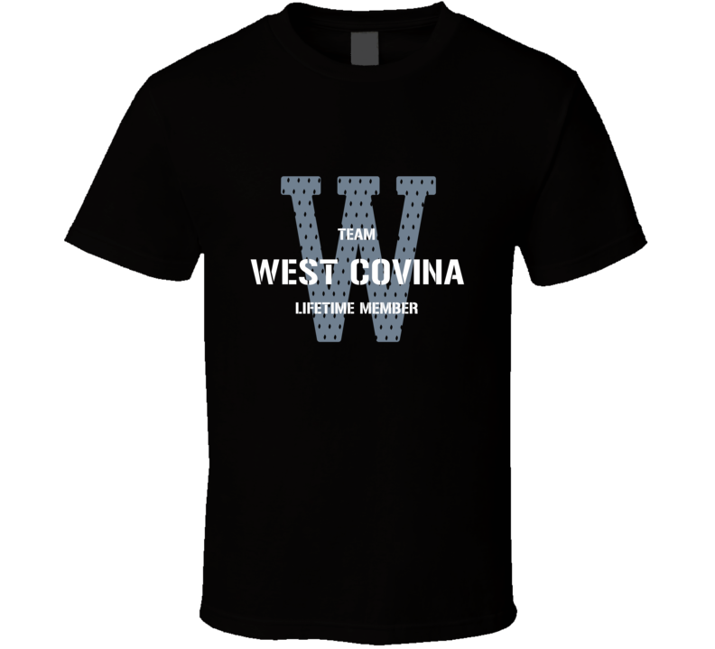 West Covina Team Lifetime Member Favorite City T Shirt