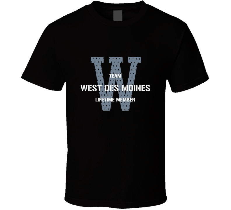 West Des Moines Team Lifetime Member Favorite City T Shirt