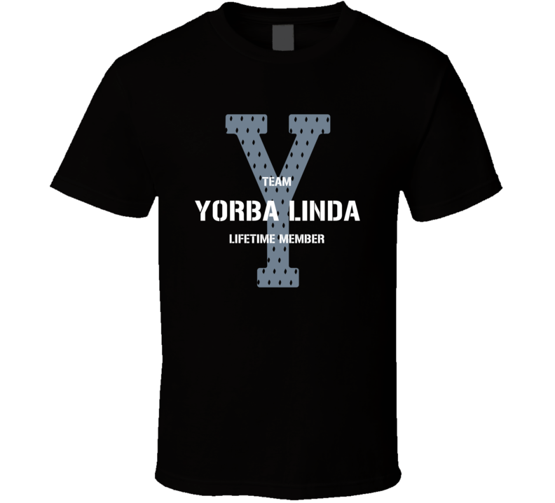 Yorba Linda Team Lifetime Member Favorite City T Shirt