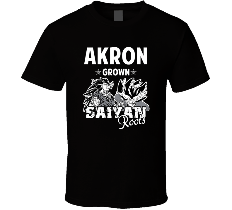 Akron Grown Saiyan Roots Anime Favorite City T Shirt