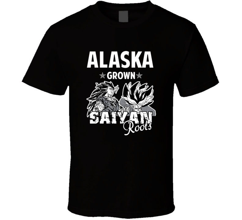 Alaska Grown Saiyan Roots Anime Favorite City T Shirt