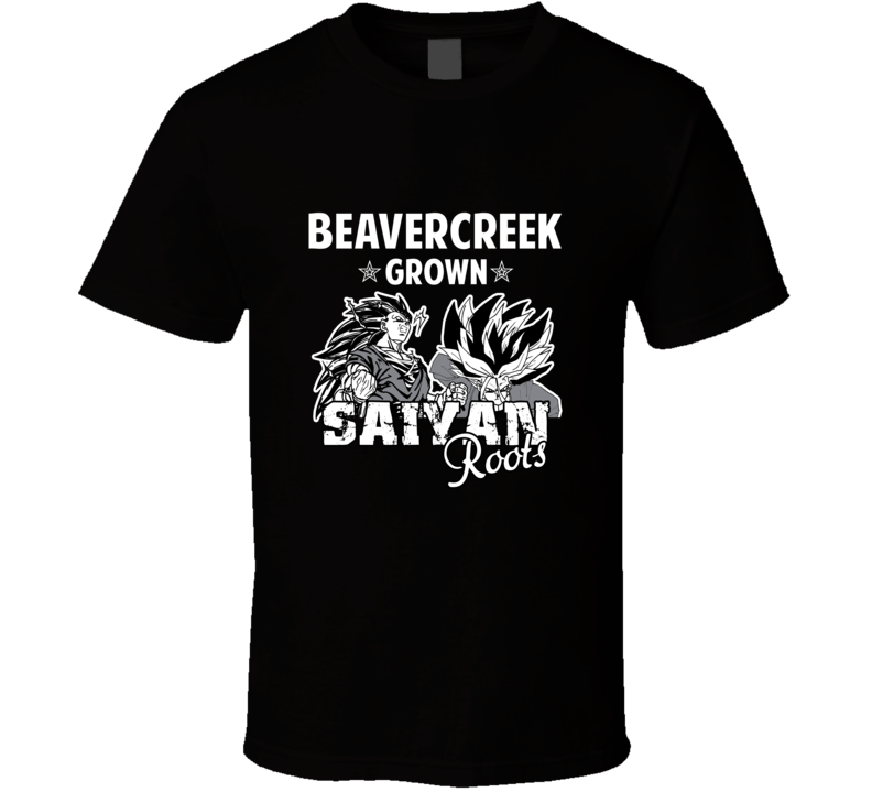 Beavercreek Grown Saiyan Roots Anime Favorite City T Shirt