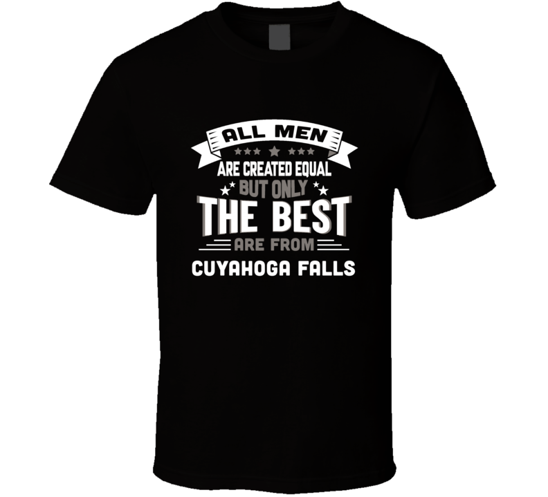Cuyahoga Falls All Men Created Equal The Best Are From Hometown City T