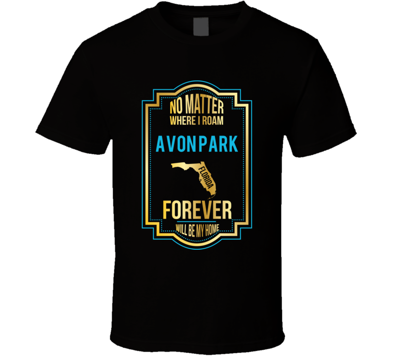 No Matter Where I Roam Avon Park Florida Forever Will Be My Home
