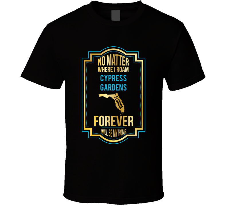 No Matter Where I Roam Cypress Gardens Florida Forever Will Be My Home No Matter Where I Roam Cypress Gardens Florida Forever Will Be My Home