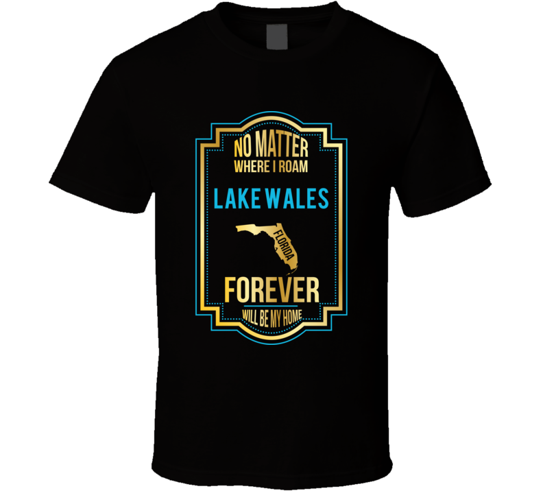 No Matter Where I Roam Lake Wales Florida Forever Will Be My Home No Matter Where I Roam Lake Wales Florida Forever Will Be My Home