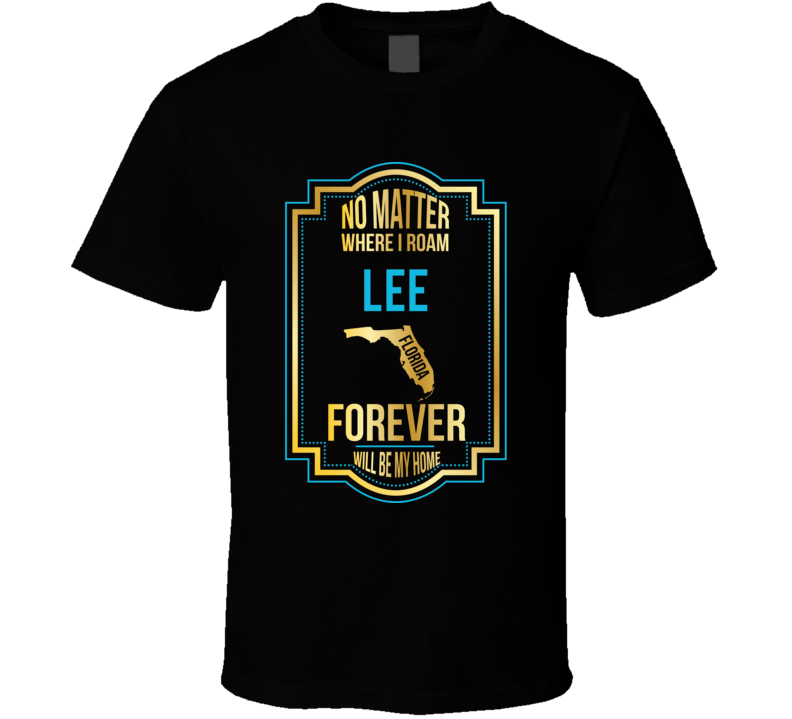 No Matter Where I Roam Lee Florida Forever Will Be My Home No Matter Where I Roam Lee Florida Forever Will Be My Home
