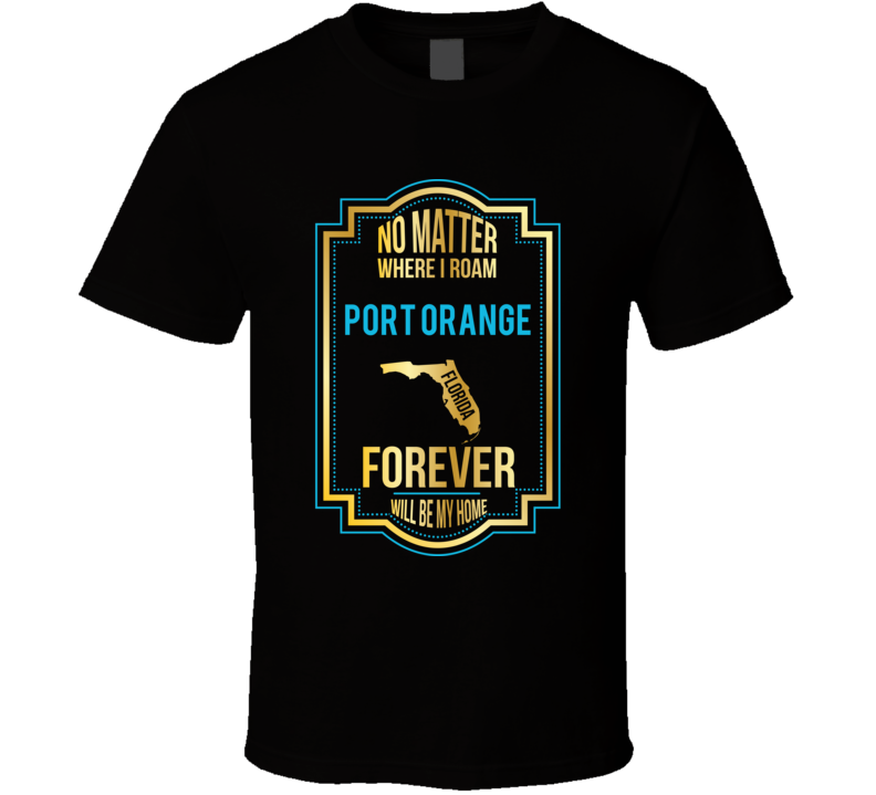 No Matter Where I Roam Port Orange Florida Forever Will Be My Home