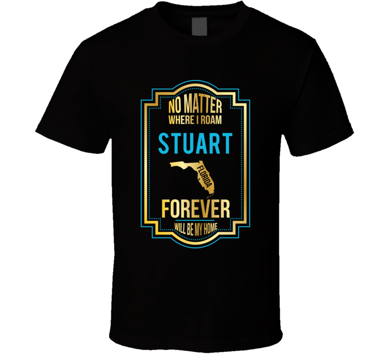 No Matter Where I Roam Stuart Florida Forever Will Be My Home No Matter Where I Roam Stuart Florida Forever Will Be My Home