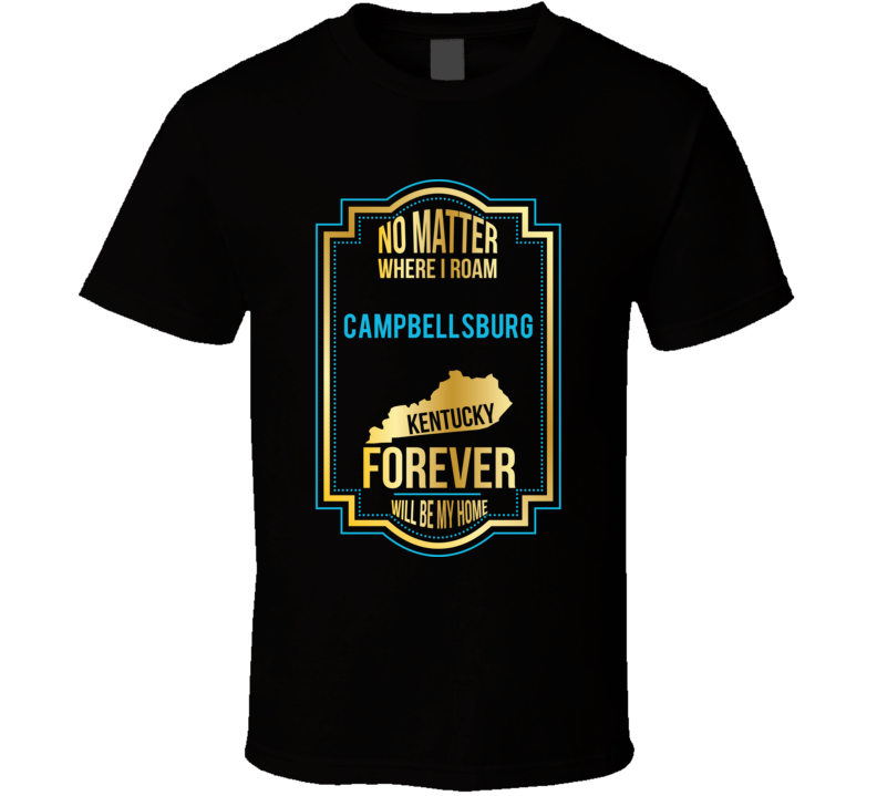 No Matter Where I Roam Campbellsburg Kentucky Forever Will Be My Home No Matter Where I Roam Campbellsburg Kentucky Forever Will Be My Home