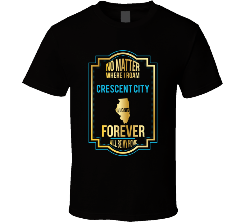 No Matter Where I Roam Crescent City Illinois Forever Will Be My Home No Matter Where I Roam Crescent City Illinois Forever Will Be My Home