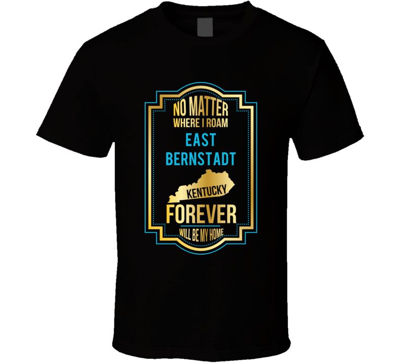 No Matter Where I Roam East Bernstadt Kentucky Forever Will Be My Home No Matter Where I Roam East Bernstadt Kentucky Forever Will Be My Home