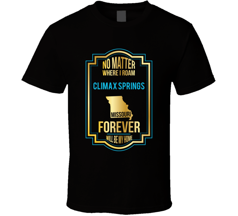 No Matter Where I Roam Climax Springs Missouri Forever Will Be My Home No Matter Where I Roam Climax Springs Missouri Forever Will Be My Home