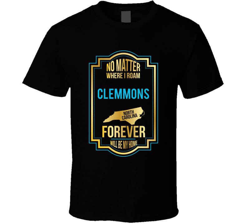 No Matter Where I Roam Clemmons North Carolina Forever Will Be My Home