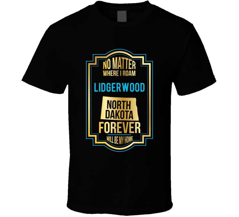 No Matter Where I Roam Lidgerwood North Dakota Forever Will Be My Home