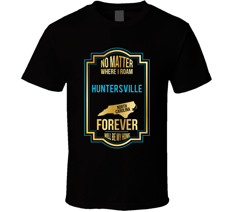 No Matter Where I Roam Huntersville North Carolina Forever Will Be My No Matter Where I Roam Huntersville North Carolina Forever Will Be My