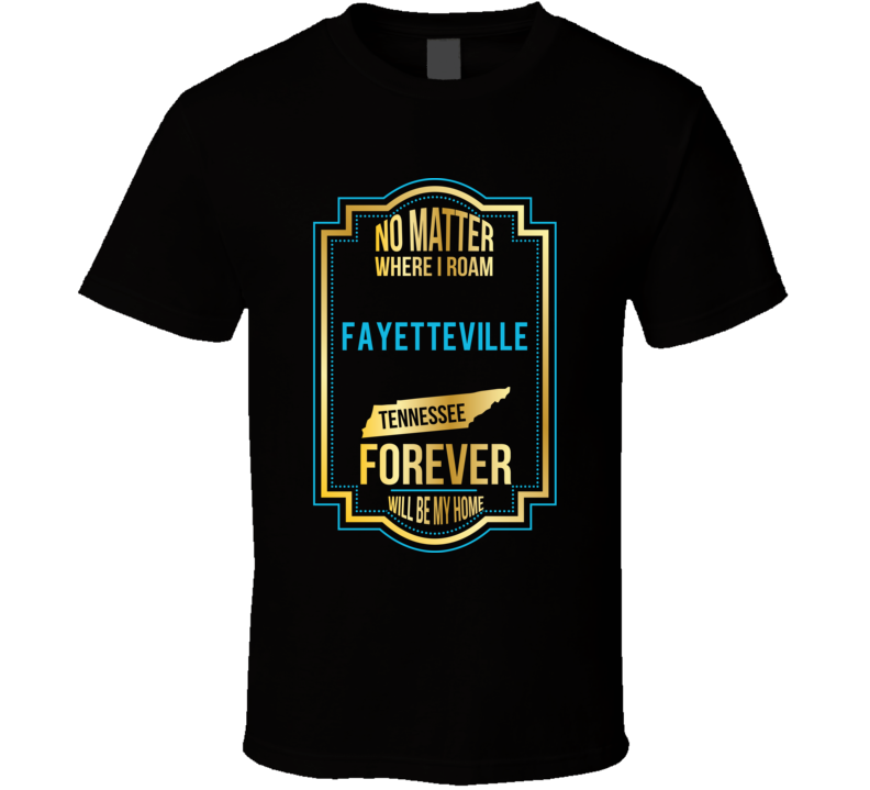 No Matter Where I Roam Fayetteville Tennessee Forever Will Be My Home No Matter Where I Roam Fayetteville Tennessee Forever Will Be My Home