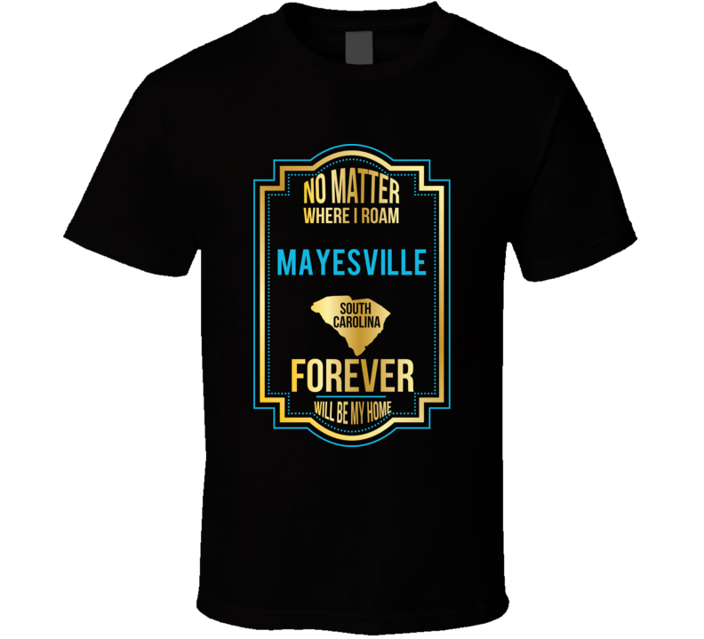 No Matter Where I Roam Mayesville South Carolina Forever Will Be My Ho No Matter Where I Roam Mayesville South Carolina Forever Will Be My Ho