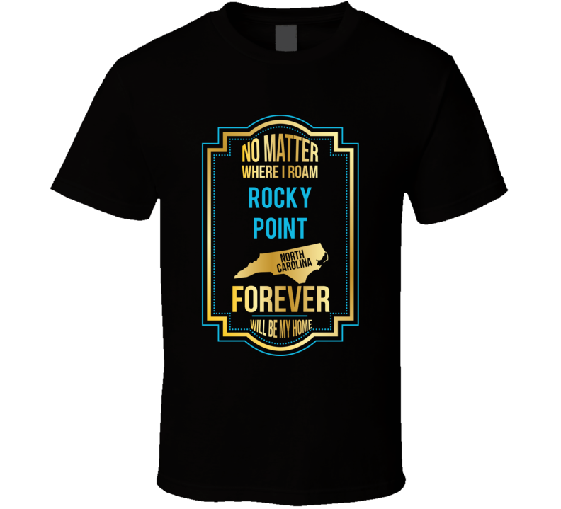 No Matter Where I Roam Rocky Point North Carolina Forever Will Be My H