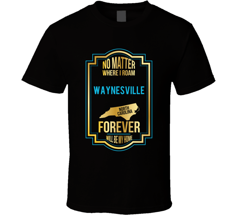 No Matter Where I Roam Waynesville North Carolina Forever Will Be My H No Matter Where I Roam Waynesville North Carolina Forever Will Be My H