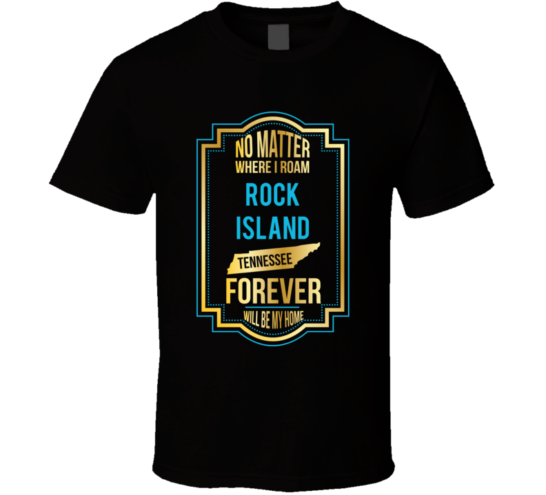 No Matter Where I Roam Rock Island Tennessee Forever Will Be My Home T No Matter Where I Roam Rock Island Tennessee Forever Will Be My Home T