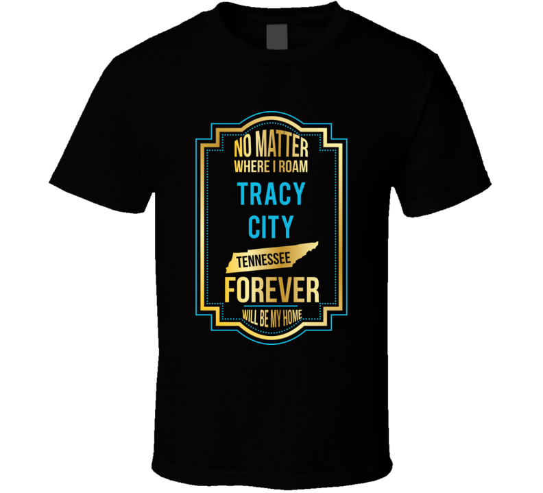 No Matter Where I Roam Tracy City Tennessee Forever Will Be My Home T No Matter Where I Roam Tracy City Tennessee Forever Will Be My Home T