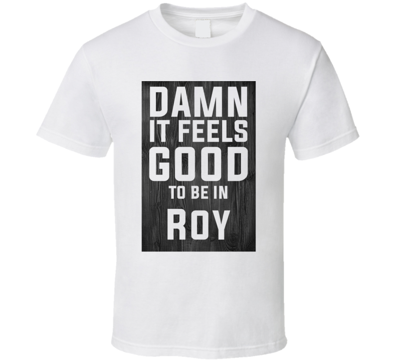 Damn It Feels Good To Be In Roy Wood Texture T Shirt Damn It Feels Good To Be In Roy Wood Texture T Shirt