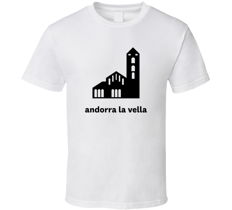 Andorra La Vella World Class Cities Landmarks T Shirt Andorra La Vella World Class Cities Landmarks T Shirt