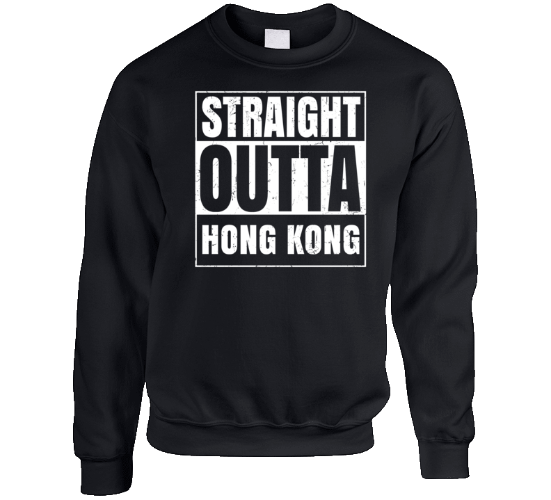 Straight Outta Hong Kong Hong Kong City Grunge Parody Crewneck Sweatsh Straight Outta Hong Kong Hong Kong City Grunge Parody Crewneck Sweatsh