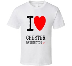 I Love Chester Bennington Linkin Park Tribute Music T Shirt 30846817