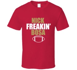 Nick Freakin Bosa San Francisco Football T Shirt 36001690