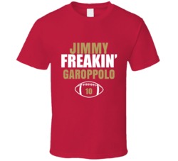 Jimmy Freakin Garoppolo San Francisco Football Sports Fan T Shirt 36363763