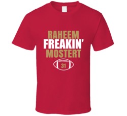 Raheem Freakin Mostert San Francisco Football Sports Fan T Shirt 36363767