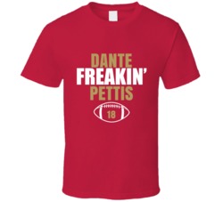 Dante Freakin Pettis San Francisco Football Sports Fan T Shirt 36363774