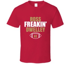 Ross Freakin Dwelley San Francisco Football Sports Fan T Shirt 36363777