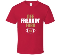 Dee Freakin Ford San Francisco Football Sports Fan T Shirt 36363793