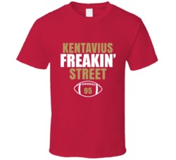 Kentavius Freakin Street San Francisco Football Sports Fan T Shirt 36363794