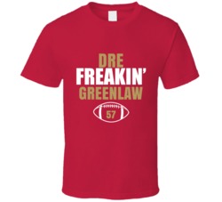 Dre Freakin Greenlaw San Francisco Football Sports Fan T Shirt 36363805