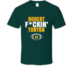 Robert Fckin Tonyan Green Bay Football Sports Fan T Shirt 36387396