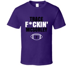 Trace Fckin Mcsorley Baltimore Football Sports Fan T Shirt 36388643