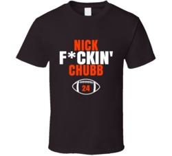 Nick Fckin Chubb Cleveland Football Sports Fan T Shirt 36388729