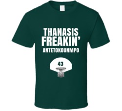 Thanasis Freakin Antetokounmpo Milwaukee Basketball Sports Fan T Shirt 36556648