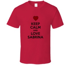 Keep Calm And Love Sabrina Valentines Day Gift Present T Shirt 6617714