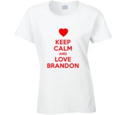 Keep Calm And Love Brandon Valentines Day Present Gift T Shirt 6627963