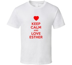Keep Calm And Love Esther Valentines Day Present Gift T Shirt 6629243