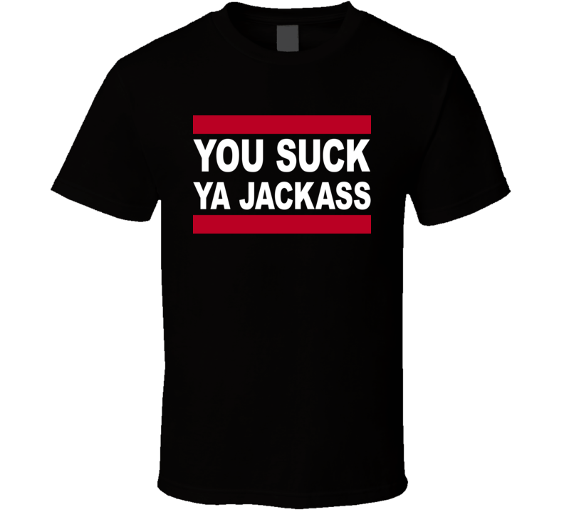 You Suck Ya Jackass Funny Happy Gilmore Quote Movie Golf T Shirt