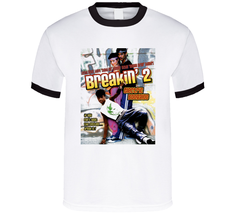 Breakin 2 Electric Boogaloo Movie T Shirt Breakin 2 Electric Boogaloo Movie T Shirt