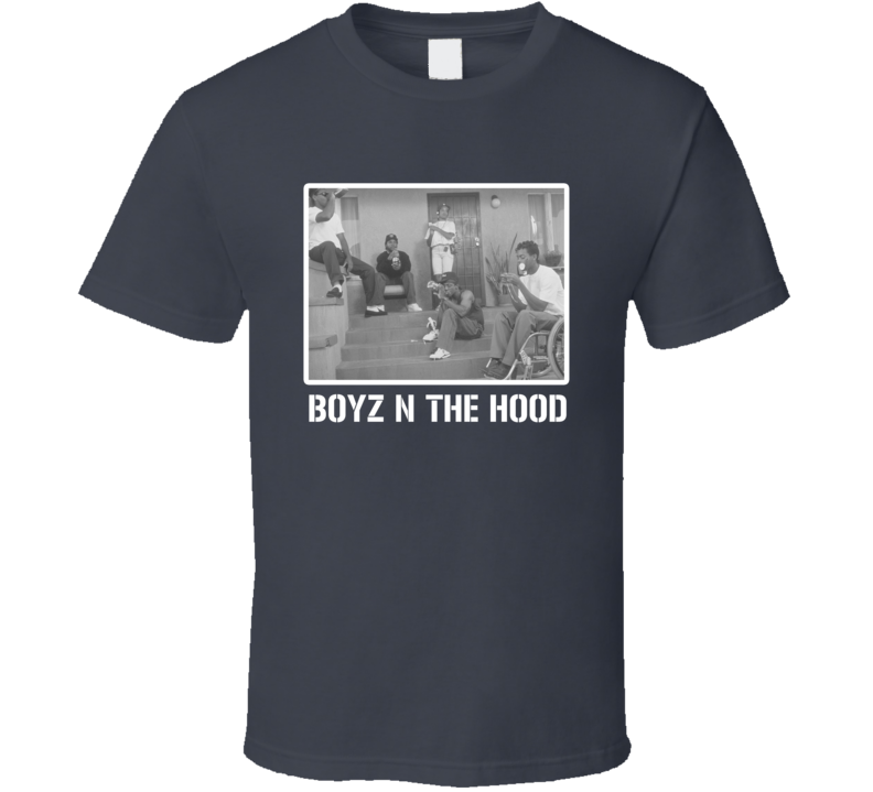 Boyz N The Hood Movie Fan T Shirt