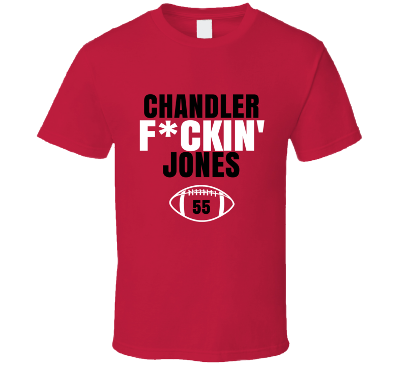 Chandler Fckin Jones Football Sports Star Fan T Shirt
